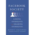 thumbnail image 1 of Facebook Society: Losing Ourselves in Sharing Ourselves, 1 of 2