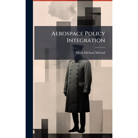 Aerospace Policy Integration, (Hardcover)