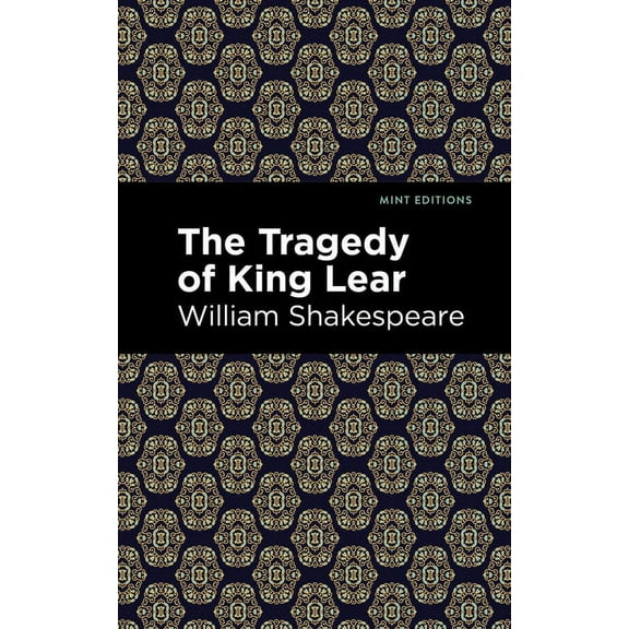 Mint Editions (Plays) The Tragedy of King Lear, (Hardcover)