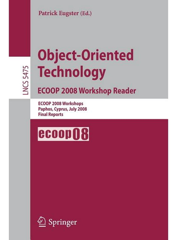Object-Oriented Technology. Ecoop 2008 Workshop Reader: Ecoop 2008 Workshops Paphos, Cyprus, July 7-11, 2008 Final Reports (Paperback)