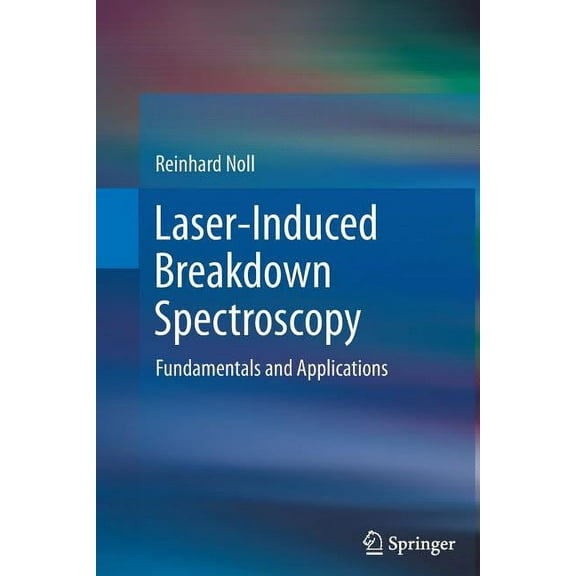 Laser-Induced Breakdown Spectroscopy: Fundamentals and Applications, (Paperback)