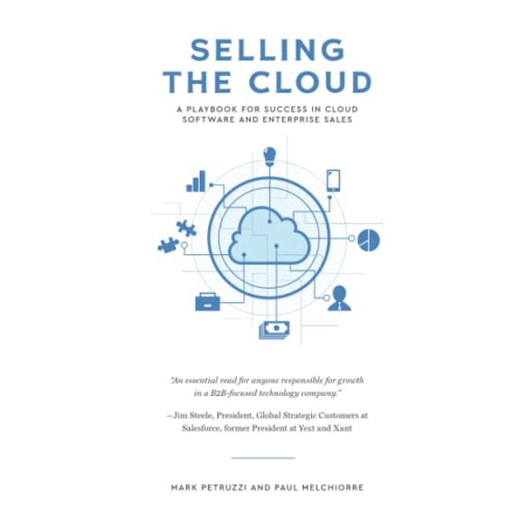 Pre-Owned Selling the Cloud: A Playbook for Success in Cloud Software and Enterprise Sales, 9798693007369, , Paperback,