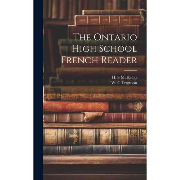 The Ontario high school French reader, (Hardcover)