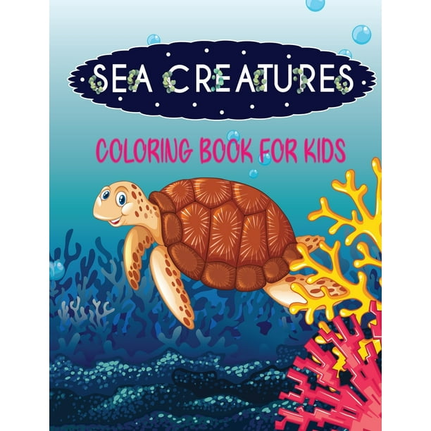 Download Sea Creatures Coloring Book For Kids Cute Sea Life Coloring Book For Kids Ages 4 8