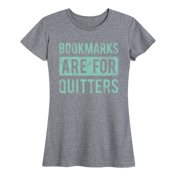Instant Message - Bookmarks are for Quitters - Women's Short Sleeve Graphic T-shirt