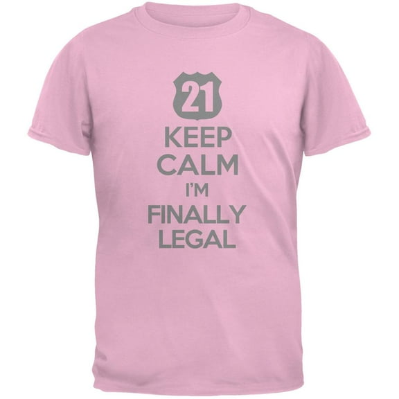Keep Calm Finally Legal 21st Light Pink Adult T-Shirt - X-Large