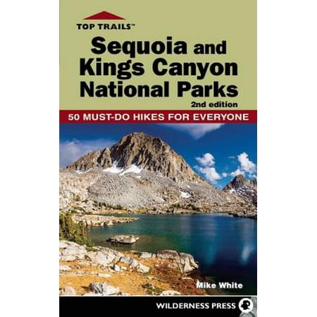 Top Trails: Sequoia and Kings Canyon National Parks - (Best Trails In Sequoia National Park)