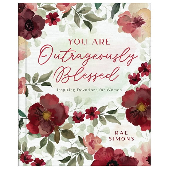You Are Outrageously Blessed: Inspiring Devotions for Women, (Hardcover)