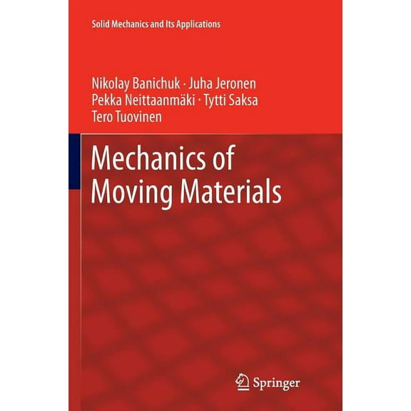 Solid Mechanics and Its Applications Mechanics of Moving Materials, Book 207, (Paperback)