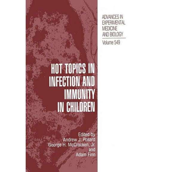 Advances in Experimental Medicine and Bi Hot Topics in Infection and Immunity in Children, Book 549, (Paperback)