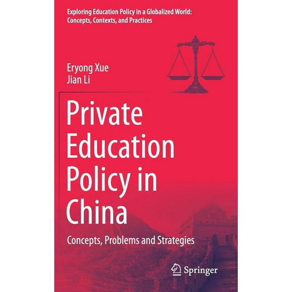 Exploring Education Policy in a Globalized World: Concepts, Contexts, and Practices: Private Education Policy in China: Concepts, Problems and Strategies (Hardcover)