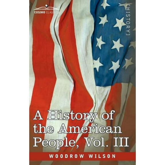 A History of the American People - In Five Volumes, Vol. III: The Founding of the Government, (Paperback)