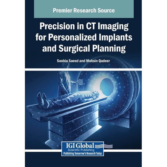 Precision in CT Imaging for Personalized Implants and Surgical Planning, (Paperback)