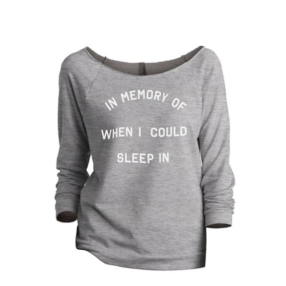 Thread Tank In Memory Of When I Could Sleep In Women's Fashion Slouchy 3/4 Sleeves Raglan Sweatshirt Sport Grey Small