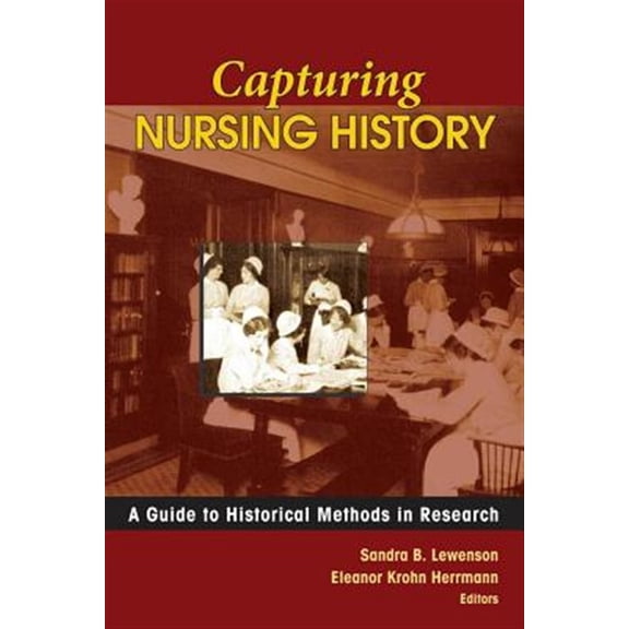 Pre-Owned Capturing Nursing History: A Guide to Historical Methods in Research (Paperback)