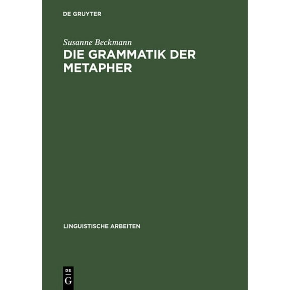 Linguistische Arbeiten Die Grammatik der Metapher, Book 438, (Hardcover)