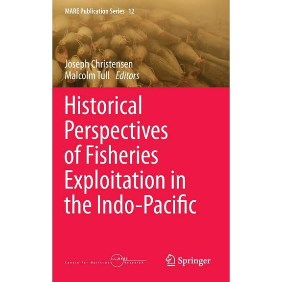 Mare Publication Historical Perspectives of Fisheries Exploitation in the Indo-Pacific, Book 12, (Hardcover)