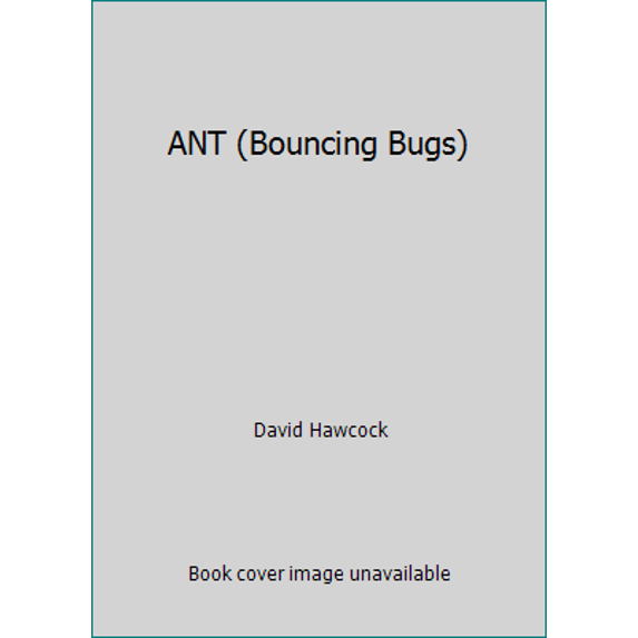 Pre-Owned ANT (Bouncing Bugs) (Hardcover) 067985469X 9780679854692