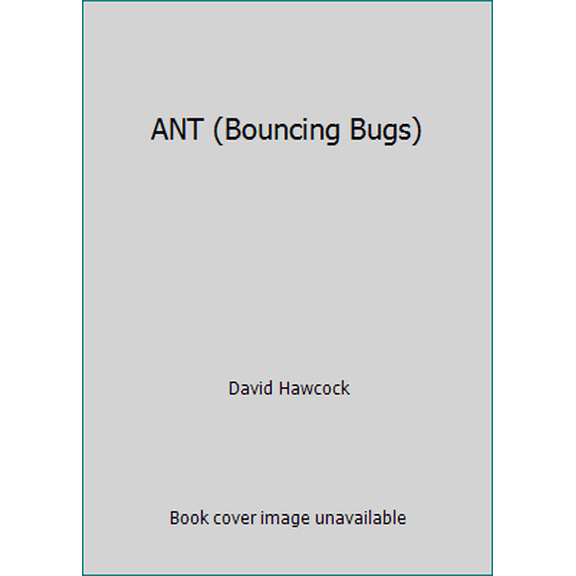 Pre-Owned ANT (Bouncing Bugs) (Hardcover) 067985469X 9780679854692