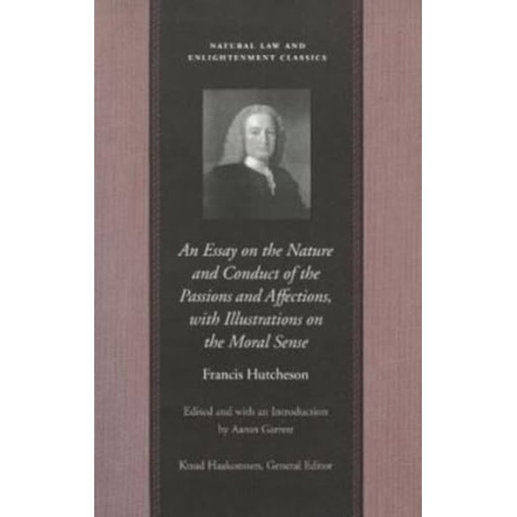 Pre-Owned Natural Law Paper: ESSAY ON THE NATURE AND CONDUCT OF THE PASSIONS AND AFFECTIONS, WITH ILLUSTRATIONS ON THE MORAL SENSE, AN (Paperback)
