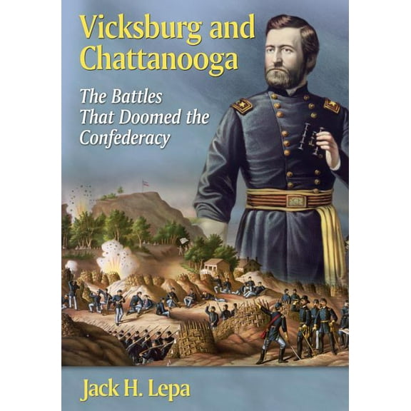 Vicksburg and Chattanooga: The Battles That Doomed the Confederacy (Paperback)