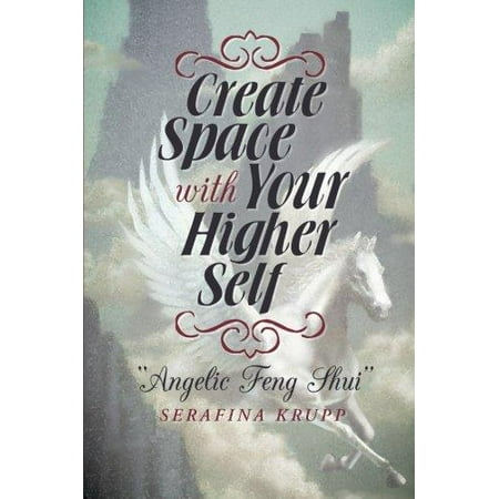 Create Space With Your Higher Self Angelic Feng Shui