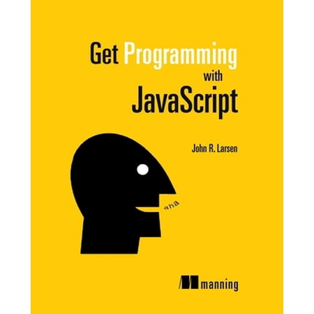 Pre-Owned Get Programming with JavaScript (Paperback) 1617293105 9781617293108