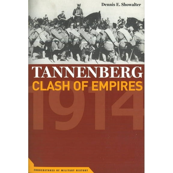Cornerstones of Military History Tannenberg: Clash of Empires, 1914, (Paperback)