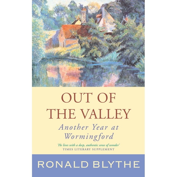 Out of the Valley: Another Year at Wormingford, (Paperback)