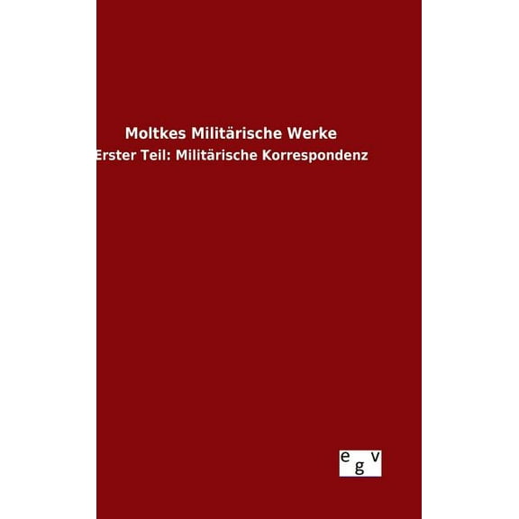 Moltkes Militärische Werke (Hardcover)