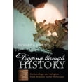 thumbnail image 1 of Digging Through History: Archaeology and Religion from Atlantis to the Holocaust, 1 of 1