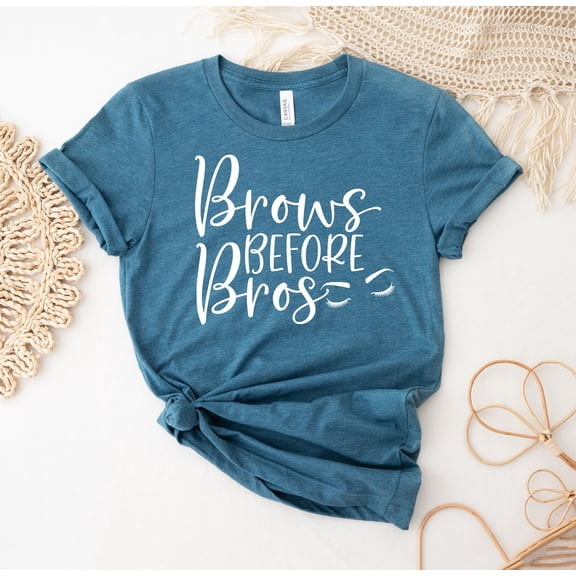 Brows Before Bros T-shirt Esthetician Shirt Literary Top Makeup Tee Shakespeare Gift Lover Shirts T-shirts Gifts Crew Neck Sarcastic Funny For Her