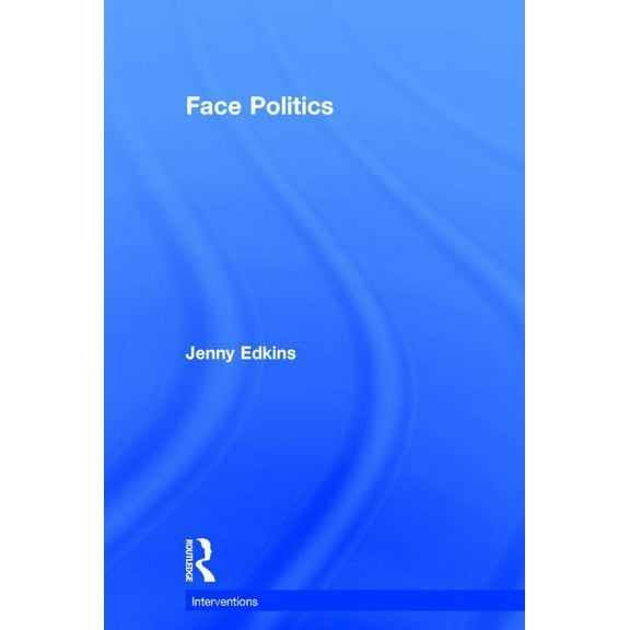 Interventions Face Politics, (Hardcover)
