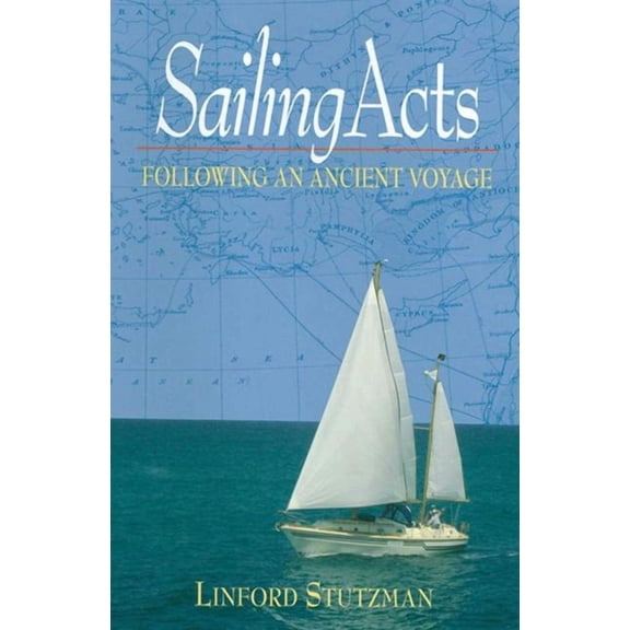 Sailing Acts : Following An Ancient Voyage (Paperback)