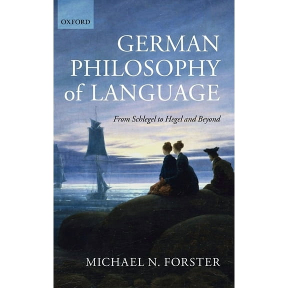 German Philosophy of Language: From Schlegel to Hegel and Beyond, (Hardcover)