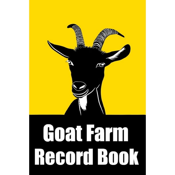 Goat Farm Record Book Goat Logbook for Tracking up to 36 Goats; Breeding, Medical/Health