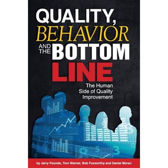 Pre-Owned Quality, Behavior, and the Bottom Line: The Human Side of Quality Improvement Paperback