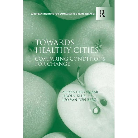 Euricur Towards Healthy Cities: Comparing Conditions for Change, (Hardcover)
