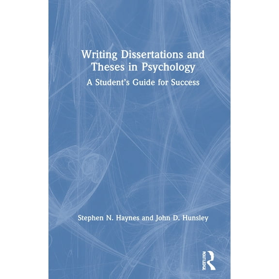 Writing Dissertations and Theses in Psychology: A Student's Guide for Success, (Hardcover)