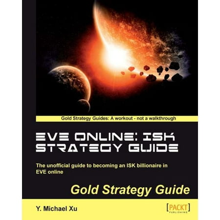 EVE Online: ISK Strategy Guide - eBook (Eve Best Way To Make Isk)
