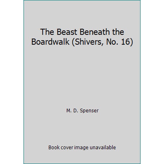 Pre-Owned The Beast Beneath the Boardwalk (Shivers, No. 16) (Paperback) 1576570975 9781576570975