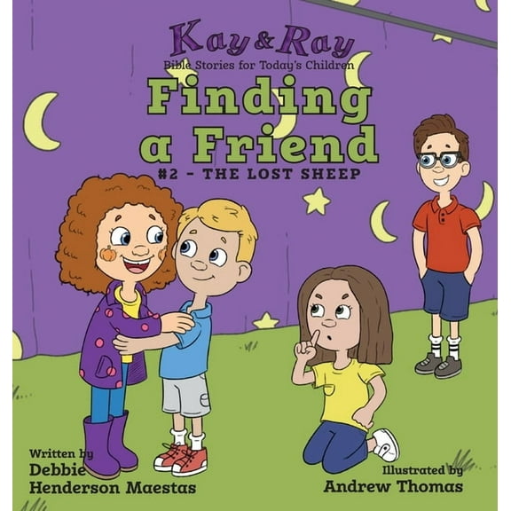 Kay & Ray Finding a Friend: #2-The Lost Sheep, Book 2, (Hardcover)