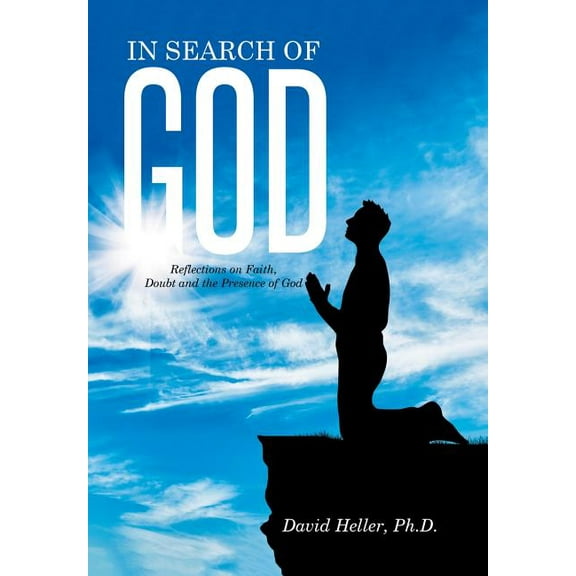 In Search of God : Reflections on Faith, Doubt and the Presence of God (Hardcover)