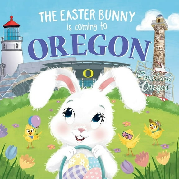 Easter Bunny Is Coming to: The Easter Bunny Is Coming to Oregon (Hardcover)