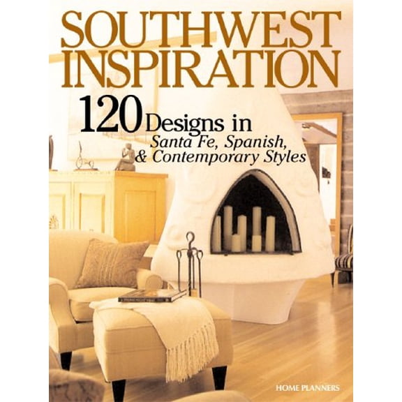 Pre-Owned Southwest Inspiration: 120 Home Designs in Santa Fe, Spanish & Contemporary Styles (Inspiration Series, 2) (Paperback) 1931131198 9781931131193