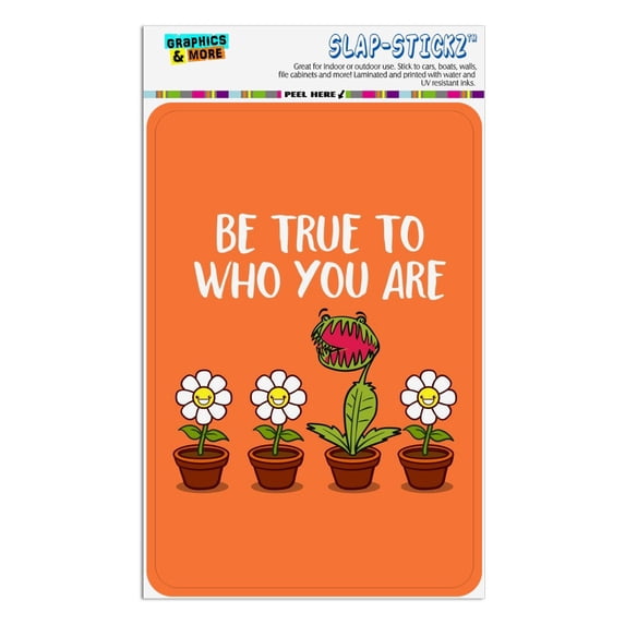 Be True To Who You Are Flowers Plants Home Business Office Sign
