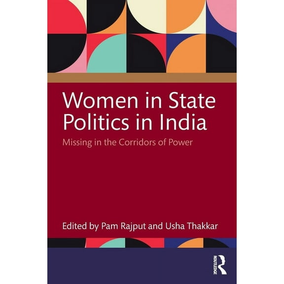 Women in State Politics in India: Missing in the Corridors of Power, (Paperback)