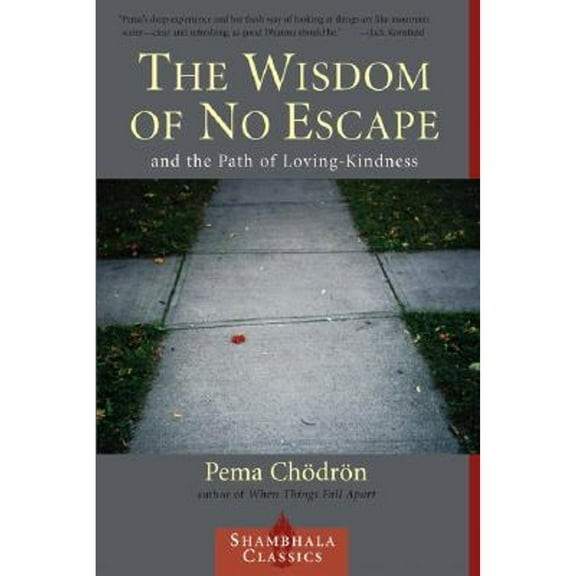 Pre-Owned The Wisdom of No Escape and the Path of Loving-Kindness, 9781570628726, 1570628726, Paperback,