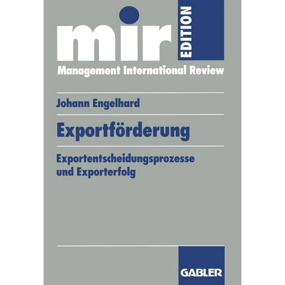 Mir-Edition Exportförderung: Exportentscheidungsprozesse Und Exporterfolg, (Paperback)