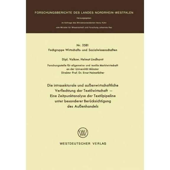Die Intrasektorale Und AuÃenwirtschaftliche Verflechtung Der Textilwirtschaft: Eine Zeitpunktanalyse Der Textilpipeline , (Paperback)